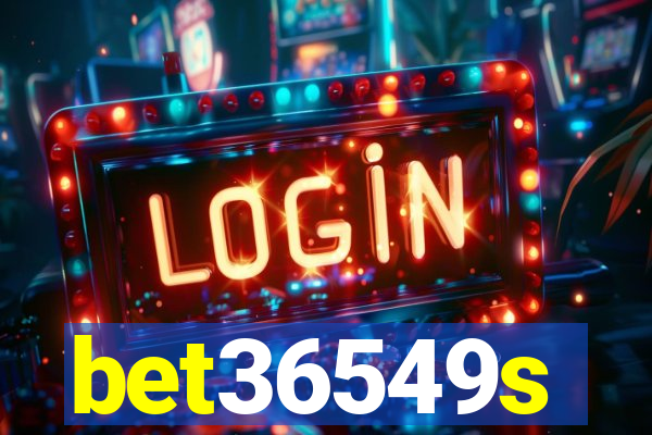 bet36549s