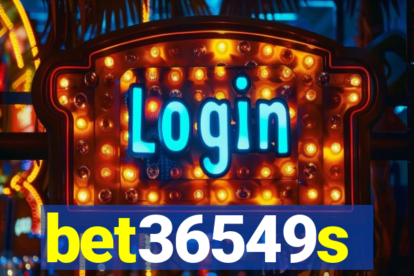 bet36549s