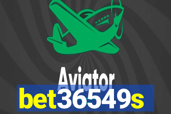bet36549s