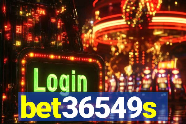 bet36549s