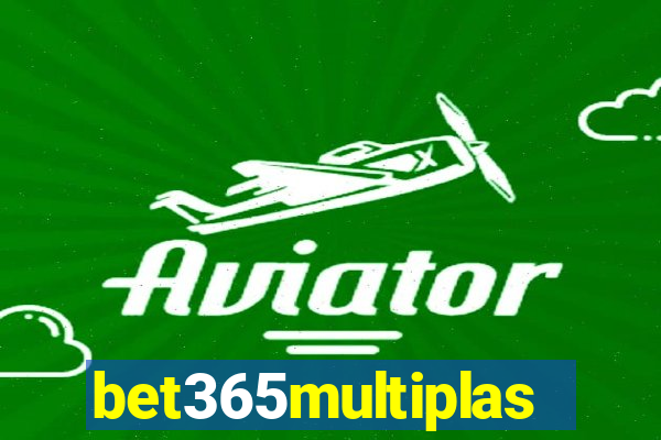 bet365multiplas