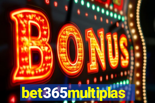 bet365multiplas