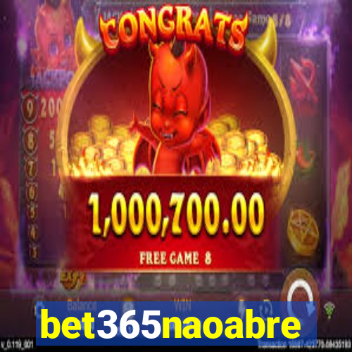 bet365naoabre
