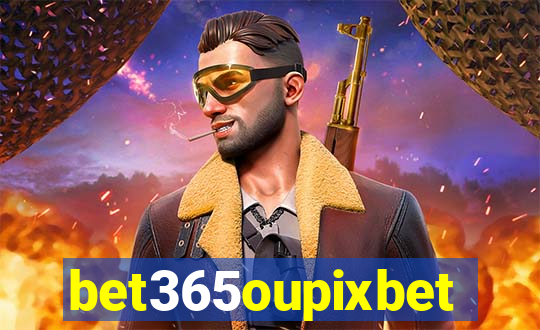 bet365oupixbet