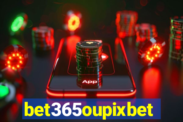 bet365oupixbet