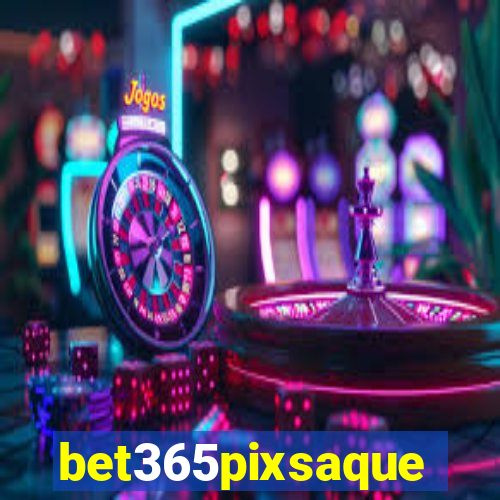 bet365pixsaque
