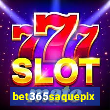 bet365saquepix