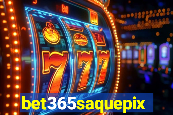 bet365saquepix