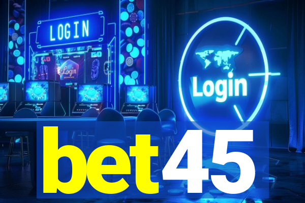 bet45