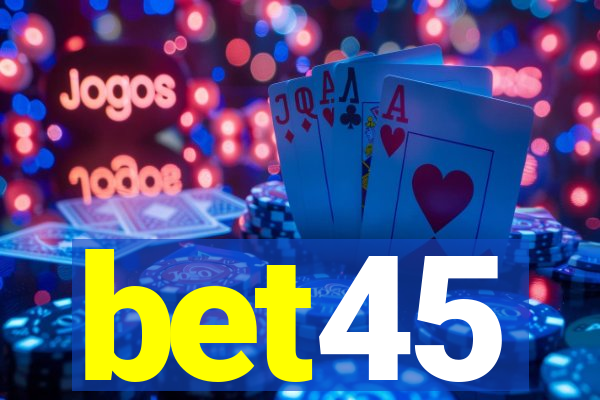 bet45