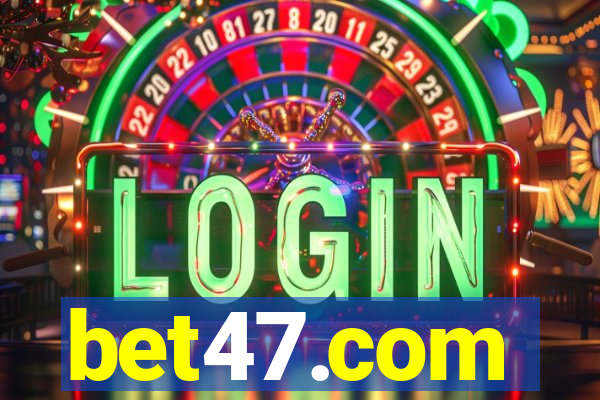 bet47.com