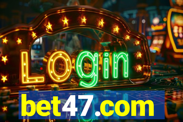 bet47.com