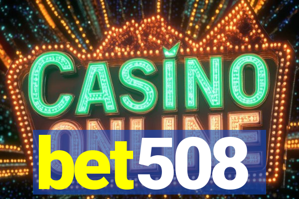 bet508