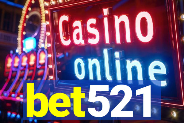 bet521