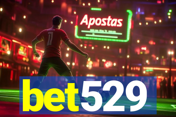 bet529