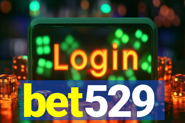 bet529