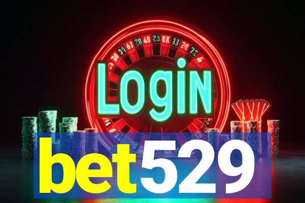 bet529