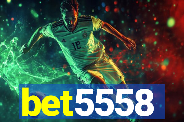 bet5558