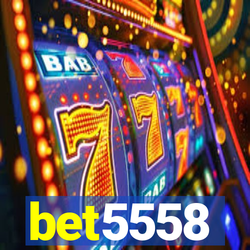 bet5558