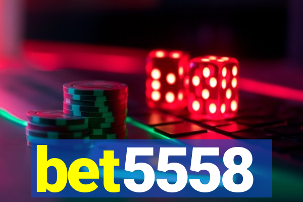 bet5558