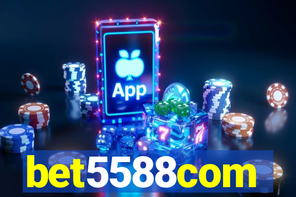 bet5588com