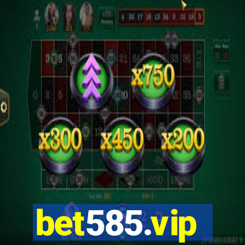 bet585.vip
