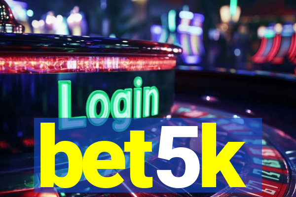bet5k
