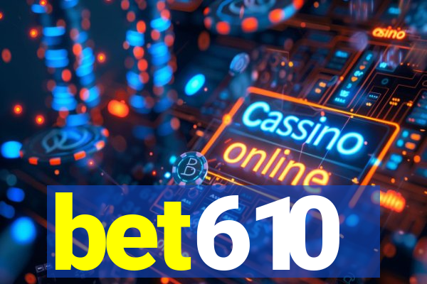 bet610