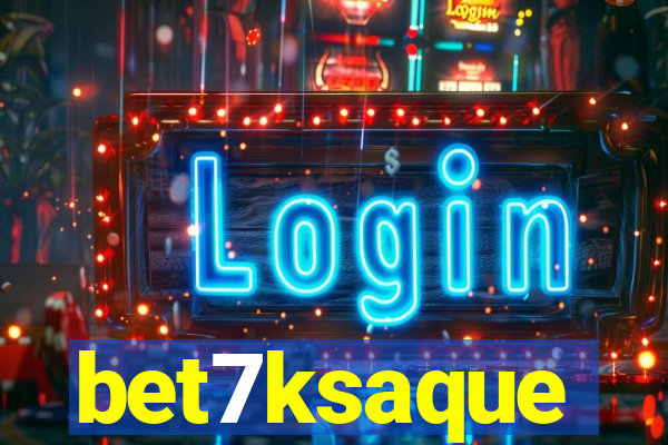 bet7ksaque