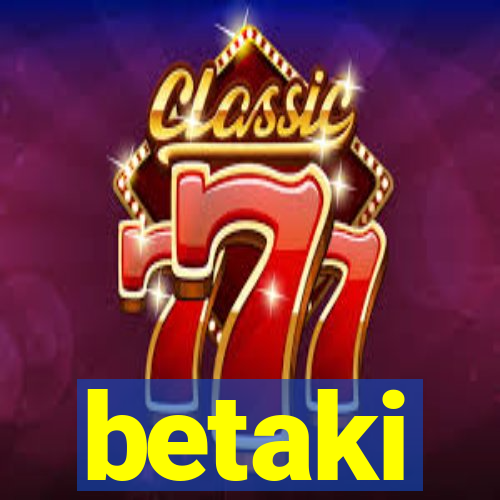 betaki