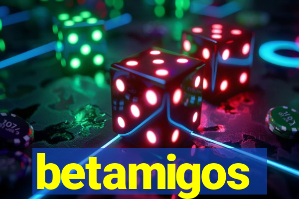 betamigos