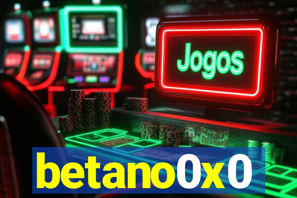 betano0x0