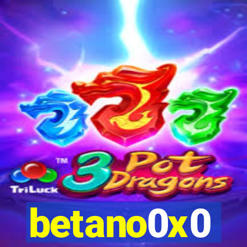 betano0x0