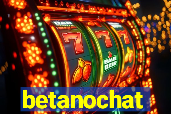 betanochat