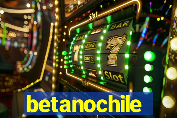 betanochile