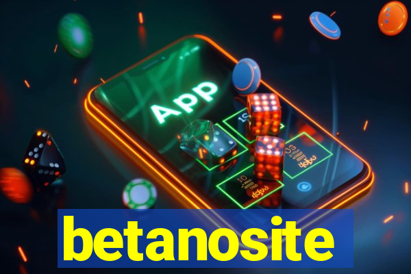 betanosite