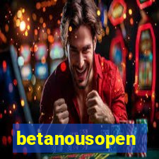 betanousopen