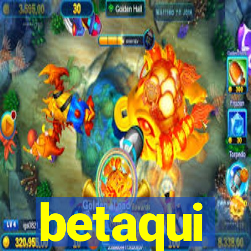 betaqui