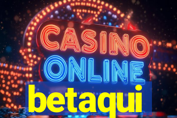 betaqui
