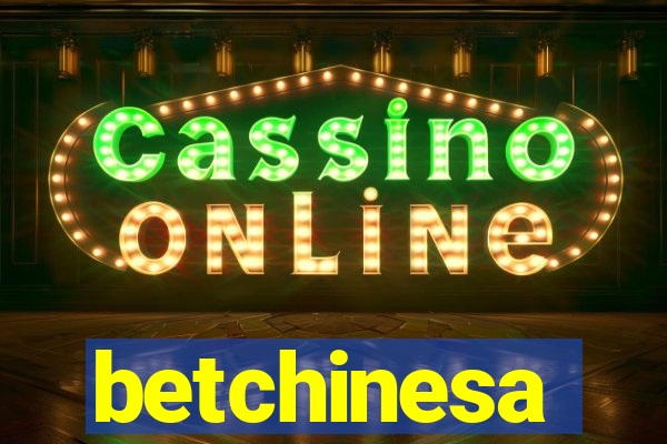 betchinesa