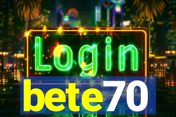 bete70