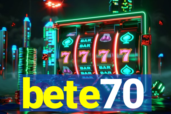 bete70