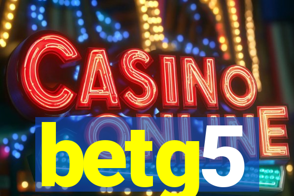 betg5