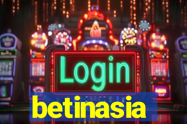 betinasia