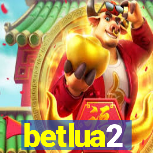 betlua2