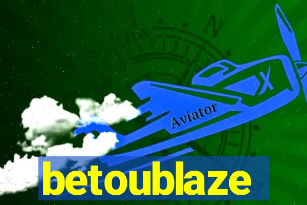 betoublaze