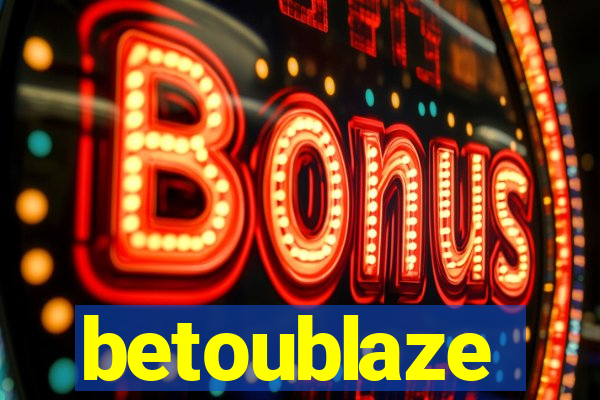betoublaze