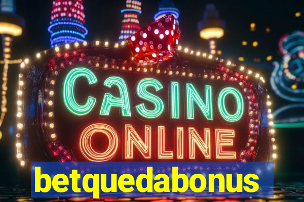 betquedabonus