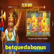 betquedabonus