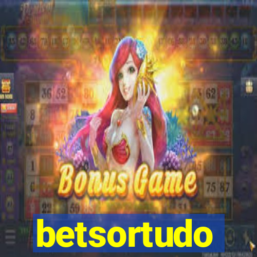 betsortudo